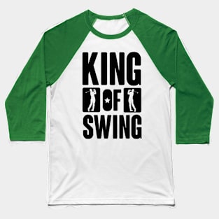 King of swing Baseball T-Shirt